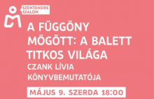 Szentendre Szalon: A függöny mögött - A balett titkos világa